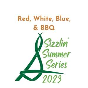 Photo of Sizzlin' Summer Series - Red, White, Blue, & BBQ.
